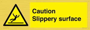 Caution Slippery surface
